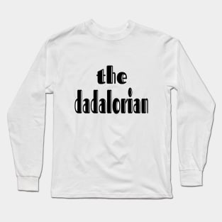 the dadalorian Long Sleeve T-Shirt